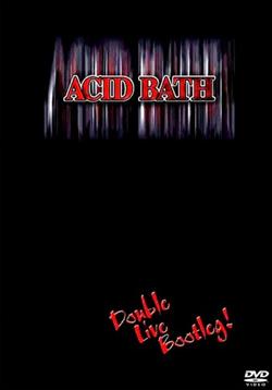 Download Acid Bath - Double Live Bootleg
