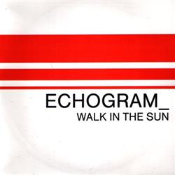 Download Echogram - Walk In The Sun