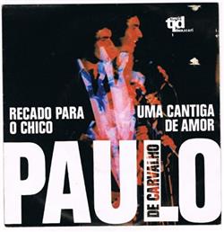 Download Paulo De Carvalho - Recado Para O Chico Uma Cantiga De Amor
