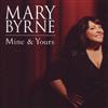lytte på nettet Mary Byrne - Mine Yours