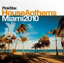 Download Various - PinkStar HouseAnthems Miami2010