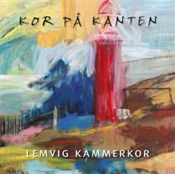 Download Lemvig Kammerkor - Kor Paa Kanten