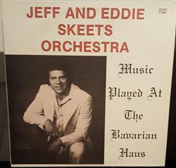 Download Jeff And Eddie Skeets Orchestra - Music Played at the Bavarian Haus