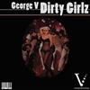 ouvir online George V - Dirty Girlz