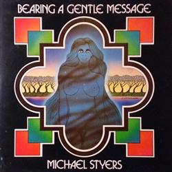 Download Michael Styers - Bearing A Gentle Message