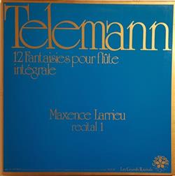 Download Telemann Maxence Larrieu - 12 Fantaisies Pour Flûte Intégrale Récital 1