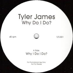 Download Tyler James - Why Do I Do
