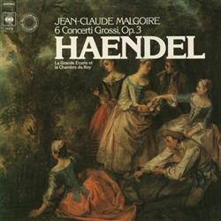 Download JeanClaude Malgoire, La Grande Ecurie Et La Chambre Du Roy Haendel - 6 Concerti Grossi Op 3