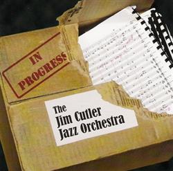 Download The Jim Cutler Jazz Orchestra - In Progress