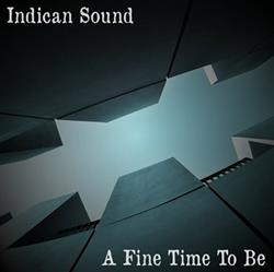 Download Indican Sound - A Fine Time To Be