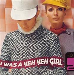 Download Various - I Was A Yeh Yeh Girl 2