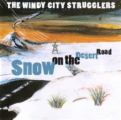 Download The Windy City Strugglers - Snow On The Desert Road