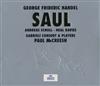 ladda ner album George Frideric Handel Andreas Scholl Neal Davies, Gabrieli Consort & Players, Paul McCreesh - Saul
