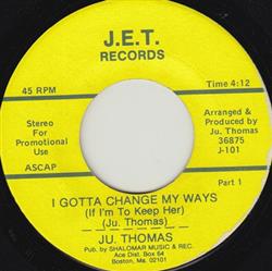 Download Ju Thomas - I Gotta Change My Ways