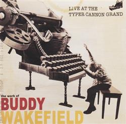 Download Buddy Wakefield - Live At The Typer Cannon Grand