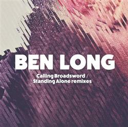 Download Ben Long - Calling BroadswordStanding Alone Remixes