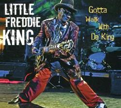 Download Little Freddie King - Gotta Walk With Da King