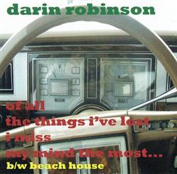 Download Darin Robinson - Of All The Things Ive Lost I Miss My Mind The Most bw Beach House