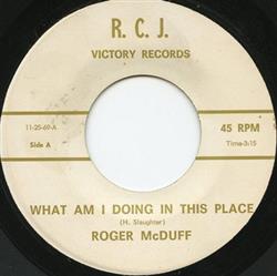Download Roger McDuff - What Am I Doing In This Place