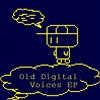 lytte på nettet Various - Old Digital Voices EP