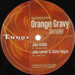 Download Jake Childs Slater Hogan & John Larner - Orange Gravy Sampler