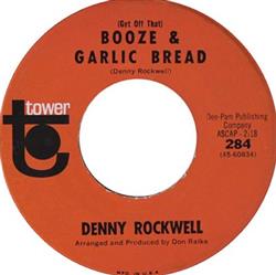Download Denny Rockwell - Get Off That Booze Garlic Bread