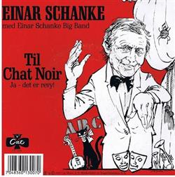 Download Einar Schanke Med Einar Schanke Big Band - Til Chat Noir