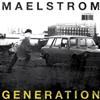 online luisteren Maelstrom - Generation
