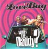 descargar álbum LoveBug - Whos The Daddy