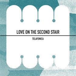 Download Telafonica - Love On The Second Stair