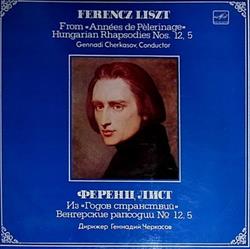 Download Franz Liszt Геннадий Черкасов USSR TV And Radio Full Symphony Orchestra - Années De Pèlerinage Hungarian Rhapsody No12 No5