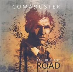 Download Comaduster - Far From Any Road