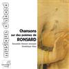 Album herunterladen Ensemble Clément Janequin, Dominique Visse - Chansons Sur Des Poèmes De Ronsard