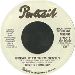 Download Burton Cummings - Break It To Them Gently