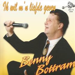 Download Benny Bottram - Ik Wil Mn Liefde Geven