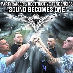 Download Partyraiser & Destructive Tendencies - Sound Becomes One