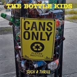 Download The Bottle Kids - Such A Thrill