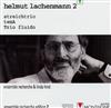 Album herunterladen Helmut Lachenmann, ensemble recherche - Streichtrio temA Trio fluido