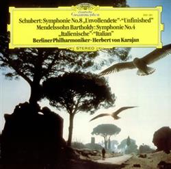 Download Schubert Mendelssohn Bartholdy, Berliner Philharmoniker Herbert von Karajan - Symphonie Nr 8 Unvollendete Unfinished Symphonie Nr 4 Italienische Italian