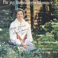 Download Gunnel Eklund Sjunger Lille Bror Söderlundh - Får Jag Lämna Några Blommor