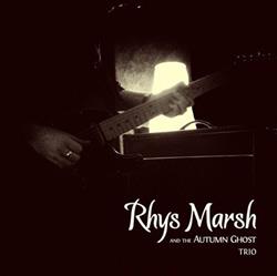 Download Rhys Marsh And The Autumn Ghost - Trio