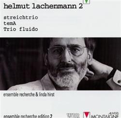 Download Helmut Lachenmann, ensemble recherche - Streichtrio temA Trio fluido