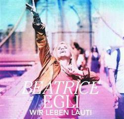 Download Beatrice Egli - Wir Leben Laut Discofox Remix