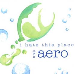 Download I Hate This Place - Aero