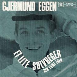 Download Gjermund Eggen - Et Lite Sølvbeger Den Evige Toer