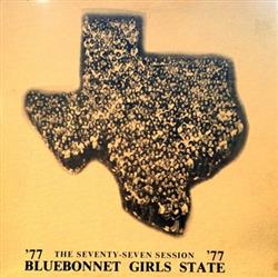 Download Bluebonnet Girls State - The Seventy Seven Session