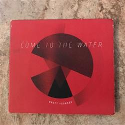Download Brett Younker - Come To The Water