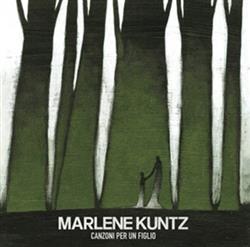 Download Marlene Kuntz - Canzoni Per Un Figlio