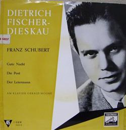 Download Franz Schubert, Dietrich FischerDieskau, Gerald Moore - Gute Nacht Die Post Der Leiermann