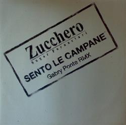 Download Zucchero Sugar Fornaciari - Sento Le Campane Gabry Ponte RMX